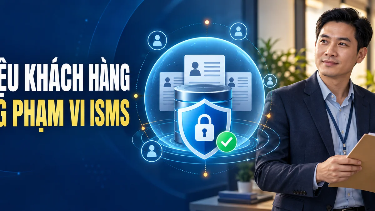 Ảnh minh họa: Đặt dữ liệu khách hàng vào đúng phạm vi ISMS