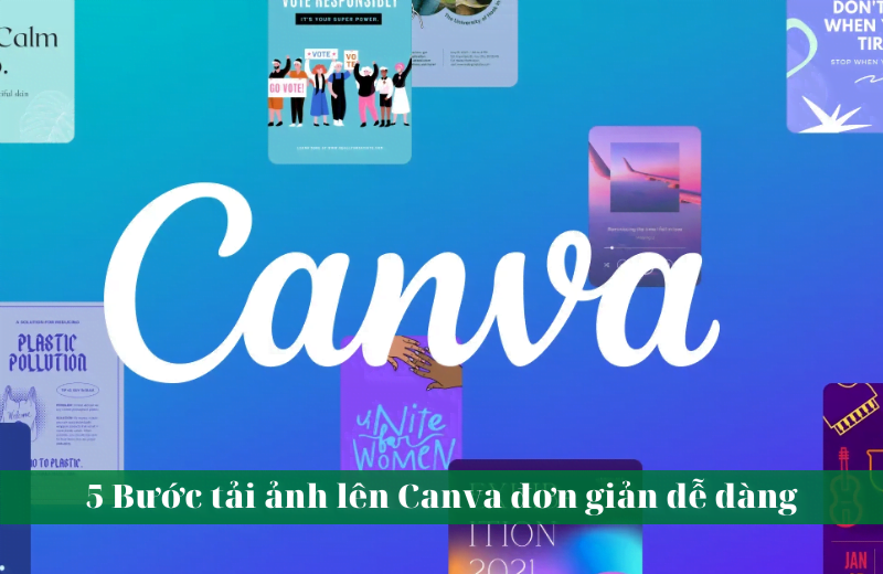 5 Bước tải ảnh lên Canva đơn giản dễ dàng