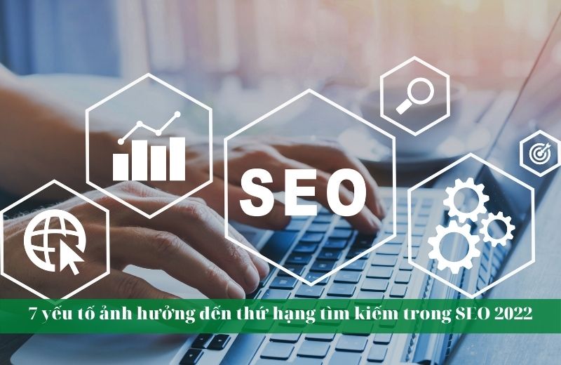 Các yếu tố ảnh hưởng đến thứ hạng tìm kiếm SEO