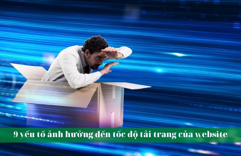 Yếu tố ảnh hưởng đến tốc độ của Website