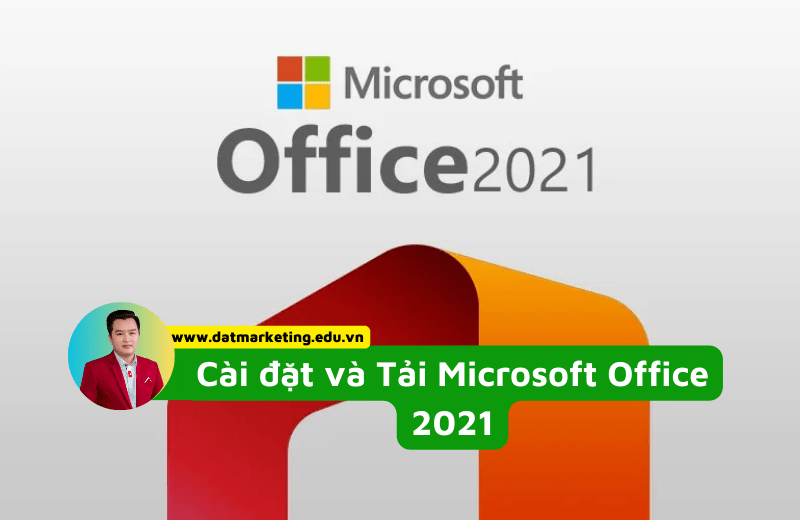 Cài đặt và Tải Microsoft Office 2021