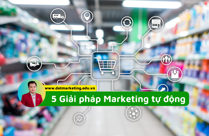 5 Giải pháp Marketing tự động