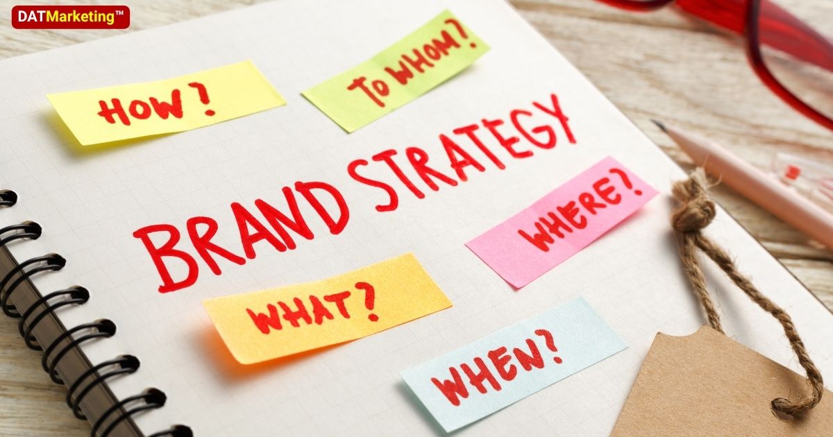 05 Cách Xây dựng Chiến lược Brand Marketing Thành công